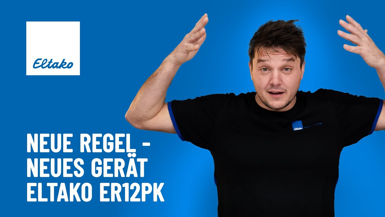 Das Bild zeigt einen Mann in schwarzem Poloshirt vor blauem Hintergrund, der direkt in die Kamera zeigt. Links daneben steht der weiße Text „Neue Regel - Neues Gerät ELTAKO ER12PK“ sowie das Logo von ELTAKO